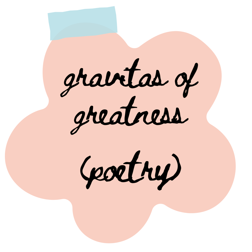 Gravitas of Greatness